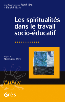 Couverture de l'ouvrage : Les spiritualités dans le travail socio-éducatif