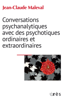 Couverture de l'ouvrage : Conversations psychanalytiques avec des psychotiques ordinaires et extraordinaires