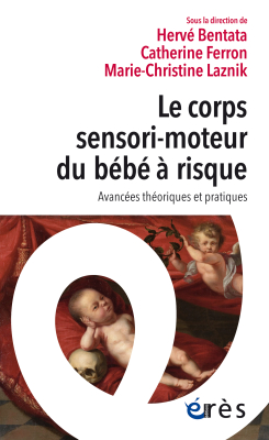 Couverture de l'ouvrage : Le corps sensori-moteur du bébé à risque