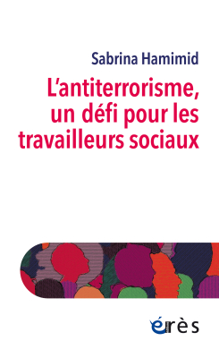 Couverture de l'ouvrage : L'antiterrorisme, un défi pour les travailleurs sociaux
