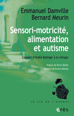 Couverture de l'ouvrage : Sensori-motricité, alimentation et autisme