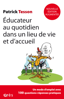 Couverture de l'ouvrage : Educateur au quotidien dans un lieu de vie et d'accueil