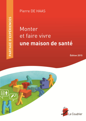 Couverture de l'ouvrage : Monter et faire vivre une maison de santé