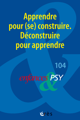 Couverture de l'ouvrage : Apprendre pour (se) construire. Déconstruire pour apprendre