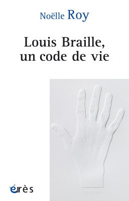 Couverture de l'ouvrage : Louis Braille, un code de vie