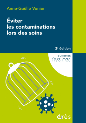Couverture de l'ouvrage : Éviter les contaminations lors des soins