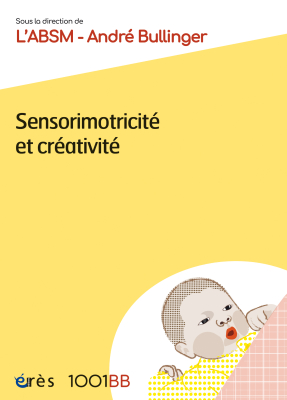 Couverture de l'ouvrage : Sensorimotricité et créativité - 1001BB N° 202