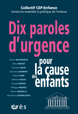 Couverture de l'ouvrage : Dix paroles d'urgence pour la cause des enfants