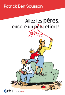 Couverture de l'ouvrage : Allez les pères, encore un effort ! 1001BB N° 200
