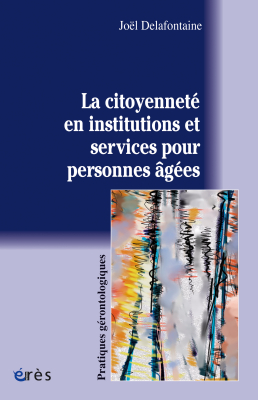 Couverture de l'ouvrage : La citoyenneté en institutions et services pour personnes âgées