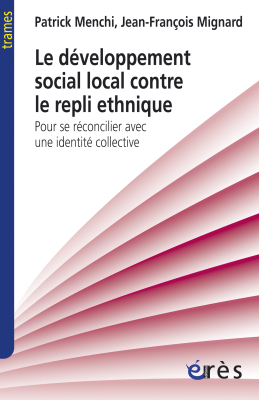 Couverture de l'ouvrage : Le développement social local contre le repli ethnique