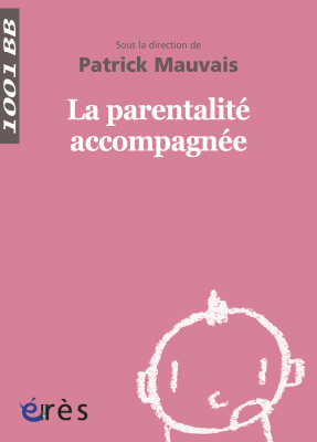 Couverture de l'ouvrage : La parentalité accompagnée - 1001 bb n°67