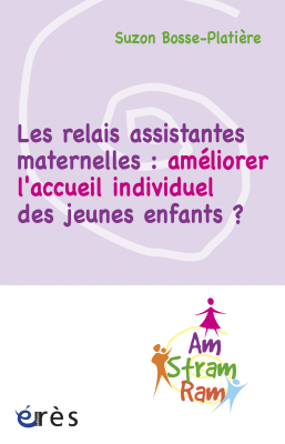 Couverture de l'ouvrage : Les relais assistantes maternelles : améliorer l'accueil individuel des jeunes enfants ?