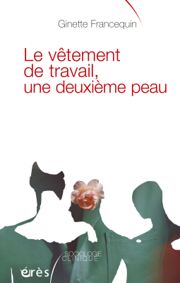 Couverture de l'ouvrage : Le vêtement de travail, une deuxième peau