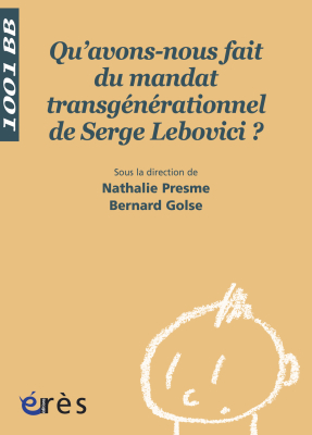 Couverture de l'ouvrage : Qu'avons-nous fait du mandat transgénérationnel de Serge Lebovici ? - 1001 bb n°96
