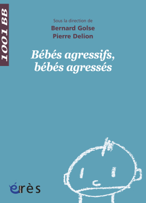 Couverture de l'ouvrage : Bébés agressifs, bébés agressés - 1001 bb n°56