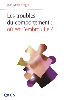 Couverture de l'ouvrage : Les troubles du comportement : où est l'embrouille ?
