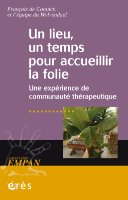 Couverture de l'ouvrage : Un lieu, un temps pour accueillir la folie