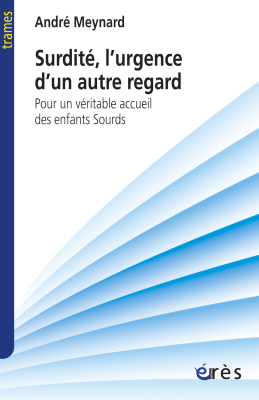 Couverture de l'ouvrage : Surdité, l'urgence d'un autre regard