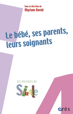 Couverture de l'ouvrage : Le bébé, ses parents, leurs soignants