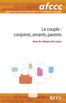 Couverture de l'ouvrage : Le couple : conjoints, amants, parents