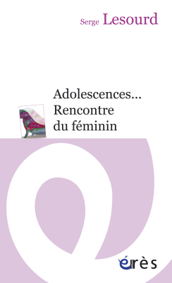 Couverture de l'ouvrage : Adolescences... Rencontre du féminin