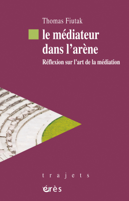 Couverture de l'ouvrage : Le médiateur dans l'arène
