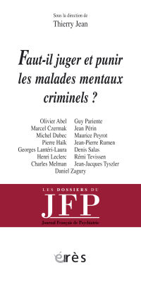 Couverture de l'ouvrage : Faut-il juger et punir les malades mentaux criminels ?