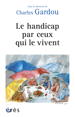 Couverture de l'ouvrage : Le handicap par ceux qui le vivent
