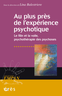 Couverture de l'ouvrage : Au plus près de l'expérience psychotique