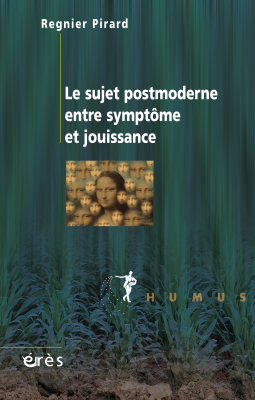 Couverture de l'ouvrage : le sujet postmoderne entre symptôme et jouissance