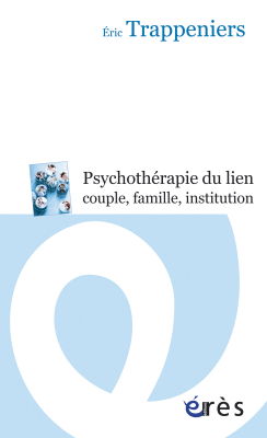 Couverture de l'ouvrage : La psychothérapie du lien couple, famille, institution