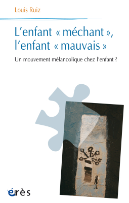 Couverture de l'ouvrage : L'enfant «méchant», l'enfant «mauvais»