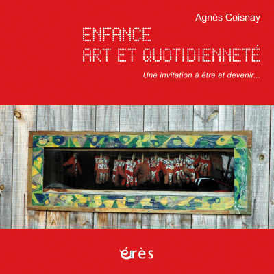 Couverture de l'ouvrage : Enfance, art et quotidienneté