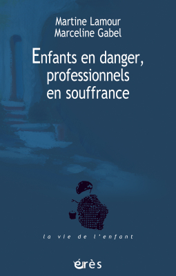 Couverture de l'ouvrage : Enfants en danger, professionnels en souffrance