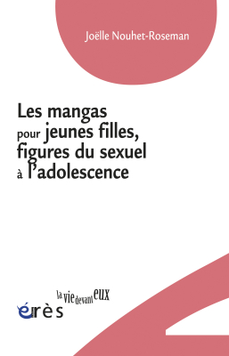Couverture de l'ouvrage : Les mangas pour jeunes filles, figures du sexuel à l'adolescence