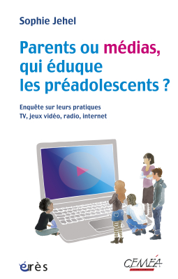 Couverture de l'ouvrage : Parents ou médias, qui éduque les préadolescents ?