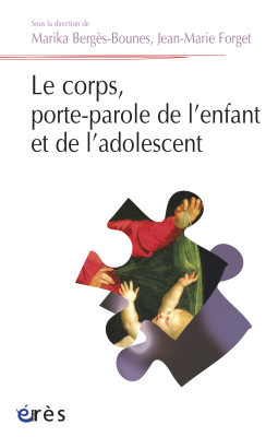 Couverture de l'ouvrage : Le corps, porte-parole de l'enfant et de l'adolescent