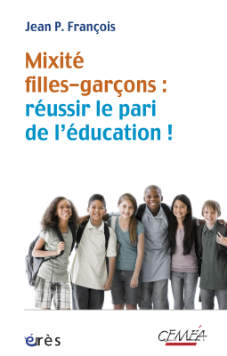 Couverture de l'ouvrage : Mixité filles-garçons : réussir le pari de l'éducation