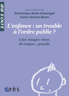 Couverture de l'ouvrage : L'enfance : un trouble à l'ordre public ? - 1001 bb n°119