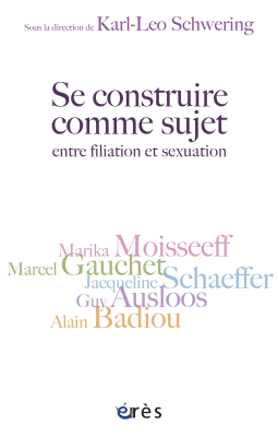 Couverture de l'ouvrage : Se construire comme sujet, entre filiation et sexuation