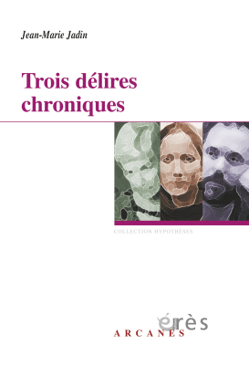 Couverture de l'ouvrage : Trois délires chroniques