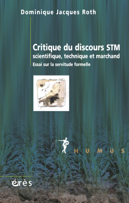 Couverture de l'ouvrage : Critique du discours STM (scientifique, technique et marchand)