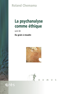 Couverture de l'ouvrage : La psychanalyse comme éthique