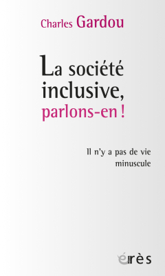 Couverture de l'ouvrage : La société inclusive, parlons-en !