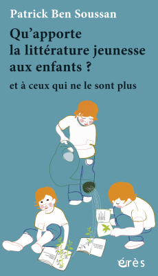 Couverture de l'ouvrage : Qu'apporte la littérature jeunesse aux enfants ?