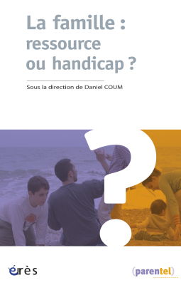 Couverture de l'ouvrage : La famille : ressource ou handicap ?