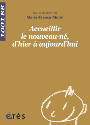 Couverture de l'ouvrage : Accueillir le nouveau-né, d'hier à aujourd'hui - 1001 bb n°134