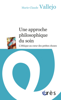 Couverture de l'ouvrage : Une approche philosophique du soin