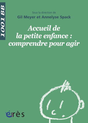 Couverture de l'ouvrage : Accueil de la petite enfance : comprendre pour agir - 1001 bb n°136